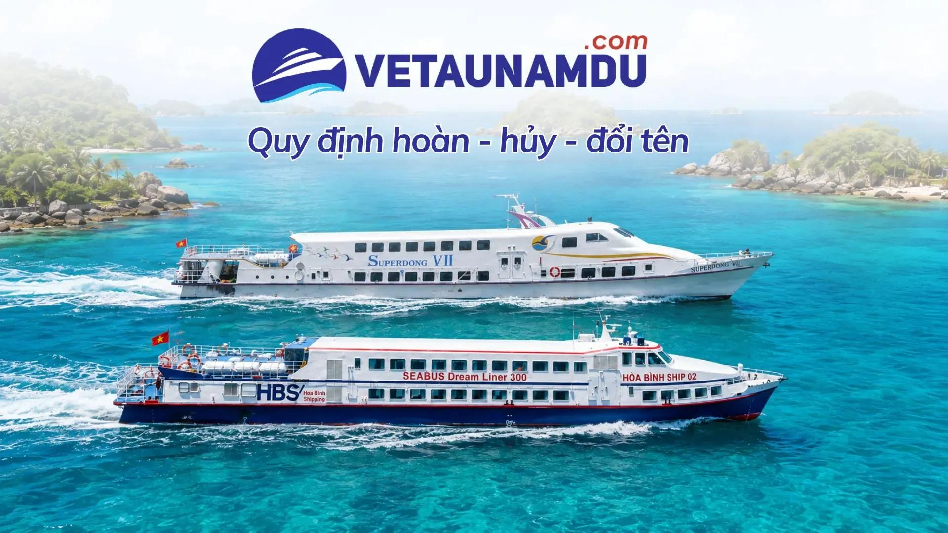 Quy định hoàn vé, đổi vé, đổi tên hành khách